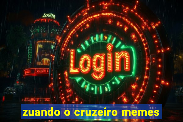 zuando o cruzeiro memes